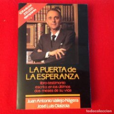Libros de segunda mano: LA PUERTA DE LA ESPERANZA, DE JUAN ANTONIO VALLEJO NAGERA, PLANETA 1990, 255 PAGINAS.