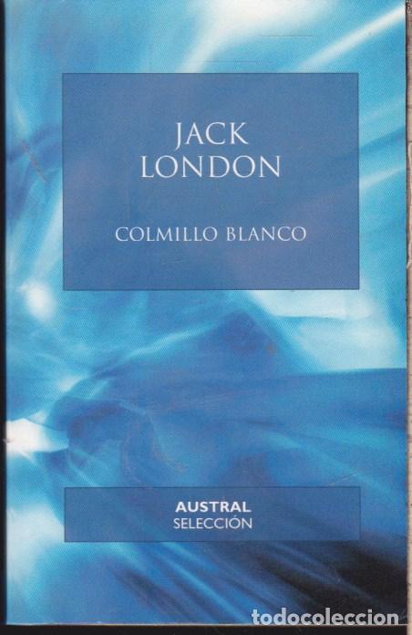 Libros de segunda mano: COLMILLO BLANCO  &middot;&middot;&middot;&middot;&middot; JACK LONDON . - Foto 1
