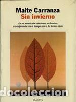 Libros de segunda mano: SIN INVIERNO - MAITE CARRANZA - Foto 1