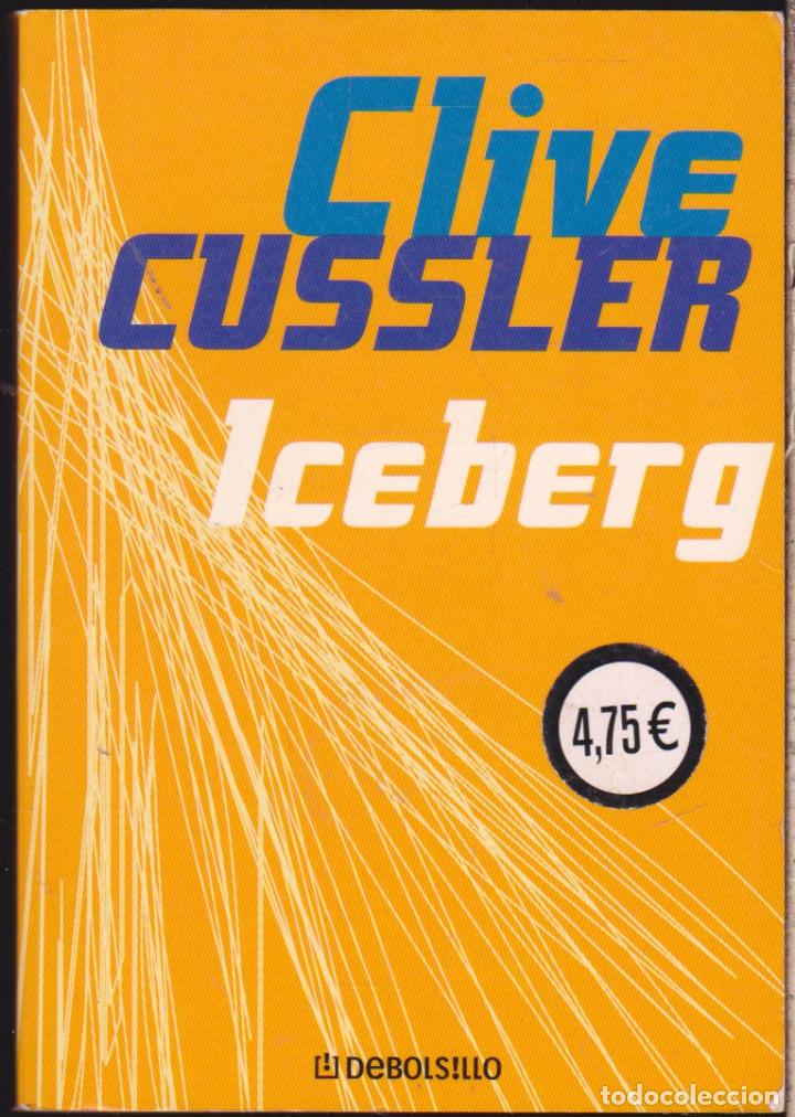 Libros de segunda mano: ICEBERG &middot;&middot;&middot;&middot;&middot; CLIVE CUSSLER . - Foto 1