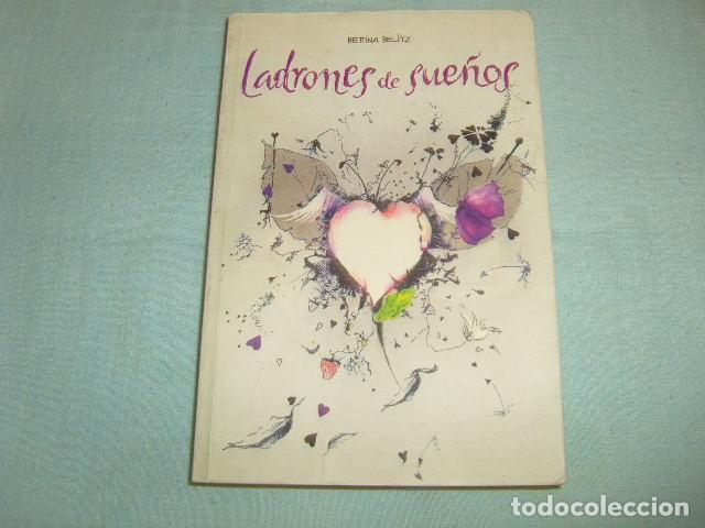 Libros de segunda mano: LADRONES DE SUE&Ntilde;OS . BETTINA BELITZ - Foto 1