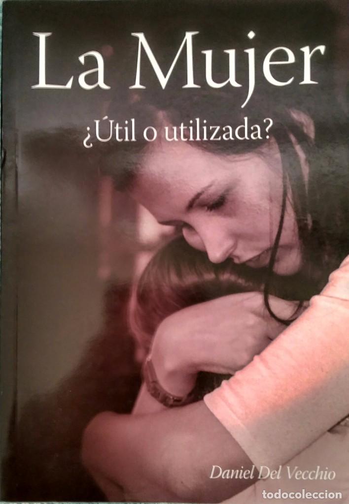 Libros de segunda mano: La mujer util o utilizada - Daniel del Vecchio - Foto 1