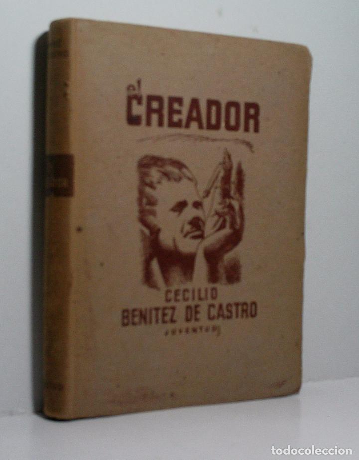 Libros de segunda mano: EL CREADOR. BENITEZ DE CASTRO Cecilio. 1940 - Foto 1