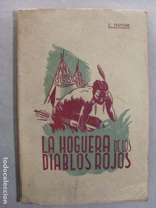 Libros de segunda mano: LA HOGUERA DE LOS DIABLOS ROJOS / C. Testore / 2&ordf; edici&oacute;n 1942 - Foto 1