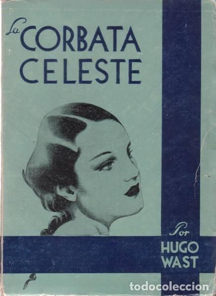 Libros de segunda mano: WAST, HUGO: LA CORBATA CELESTE - Foto 1