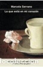 Libros de segunda mano: LO QUE ESTA EN MI CORAZON - MARCELA SERRANO - Foto 1