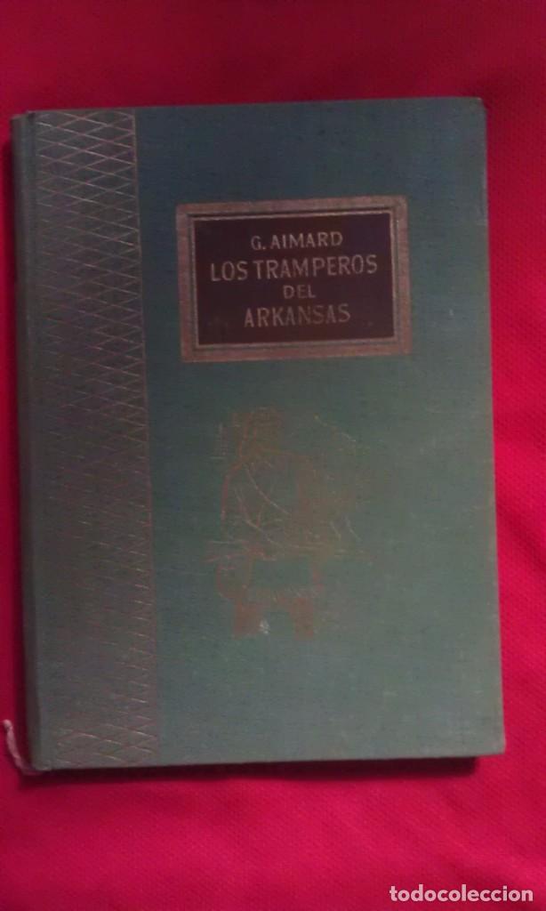 Libros de segunda mano: LOS TRAMPEROS DEL ARKANSAS - G. AIMARD - Foto 1