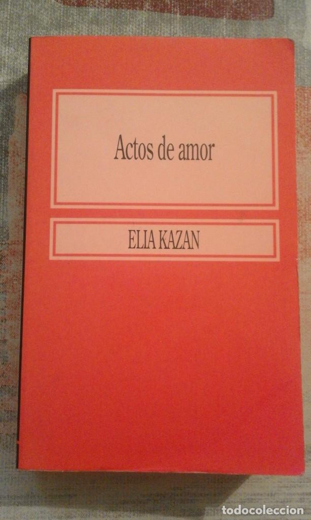Libros de segunda mano: Actos de amor - Elia Kazan - Foto 1