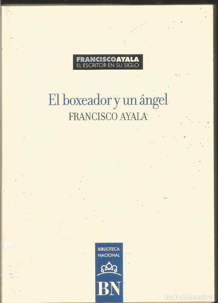Libros de segunda mano: FRANCISCO AYALA. EL BOXEADOR Y UN ANGEL. - Foto 1