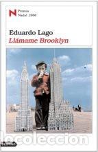 Libros de segunda mano: LLAMAME BROOKLYN - EDUARDO LAGO - Foto 1