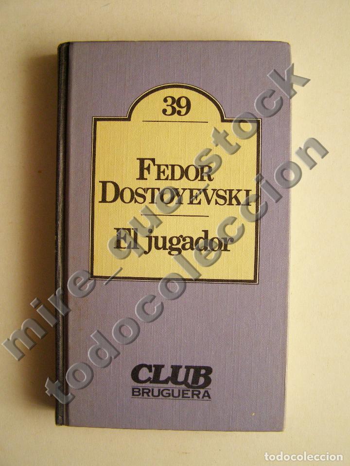 fedor dostoyevski - el jugador - club bruguera - Comprar Outros livros de  literatura narrativa no todocoleccion