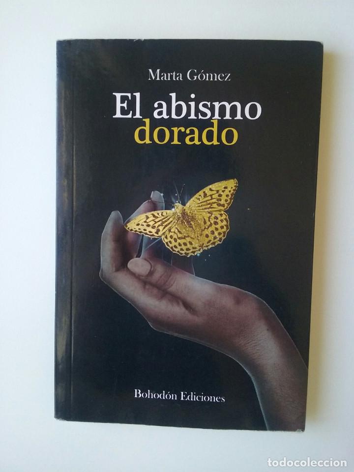 Libri di seconda mano: EL ABISMO DORADO - MARTA GOMEZ (DEDICADO POR LA AUTORA)