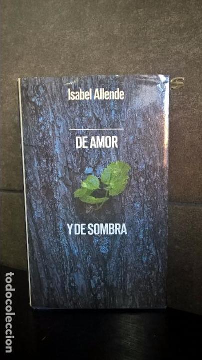 Libros de segunda mano: DE AMOR Y DE SOMBRA. ISABEL ALLENDE. - Foto 1