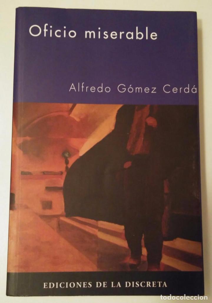 Libros de segunda mano: Oficio miserable / G&Oacute;MEZ CERD&Aacute;, ALFREDO - Foto 1