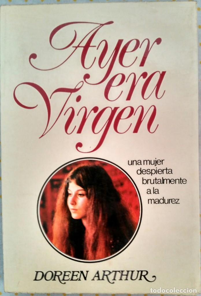 Libros de segunda mano: Ayer era Virgen &ndash; Doreen Arthur - Foto 1