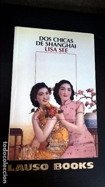 Libros de segunda mano: DOS CHICAS DE SHANGHAI. LISA SEE. - Foto 1