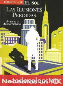 Libros de segunda mano: LAS ILUSIONES PERDIDAS &ndash; AUGUSTO MONTERROSO - Foto 1