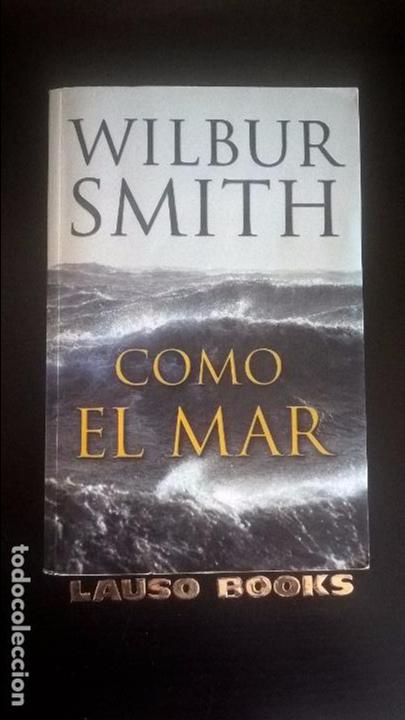 Libros de segunda mano: COMO EL MAR. WILBUR SMITH. - Foto 1