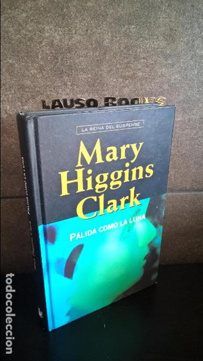 Libros de segunda mano: PALIDA COMO LA LUNA. MARY HIGGINS CLARK. - Foto 1