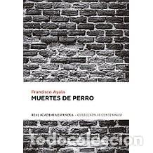 Libros de segunda mano: MUERTES DE PERRO Francisco Ayala - Foto 1