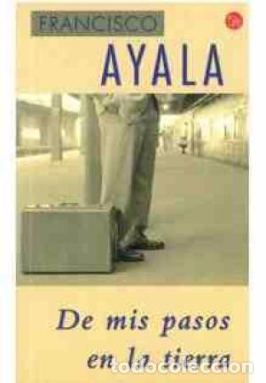 Libros de segunda mano: DE MIS PASOS EN LA TIERRA Francisco Ayala - Foto 1