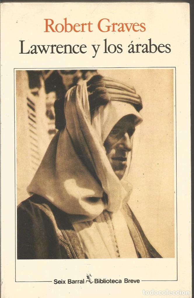 Libros de segunda mano: ROBERT GRAVES. LAWRENCE Y LOS ARABES. SEIX BARRAL - Foto 1
