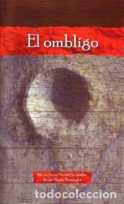 Libros de segunda mano: EL OMBLIGO. MARTIN FERNANDEZ, M&ordf; AMOR; MARTIN FERNANDEZ, J. L-1164