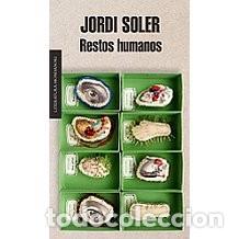 Libros de segunda mano: RESTOS HUMANOS Jordi Soler - Foto 1