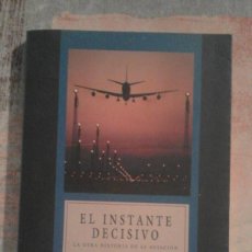 Libros de segunda mano: EL INSTANTE DECISIVO - JOSÉ ANTONIO SILVA