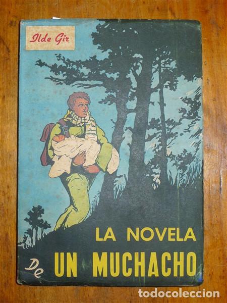Libros de segunda mano: GIR, Ilde. La novela de un muchacho - Foto 1