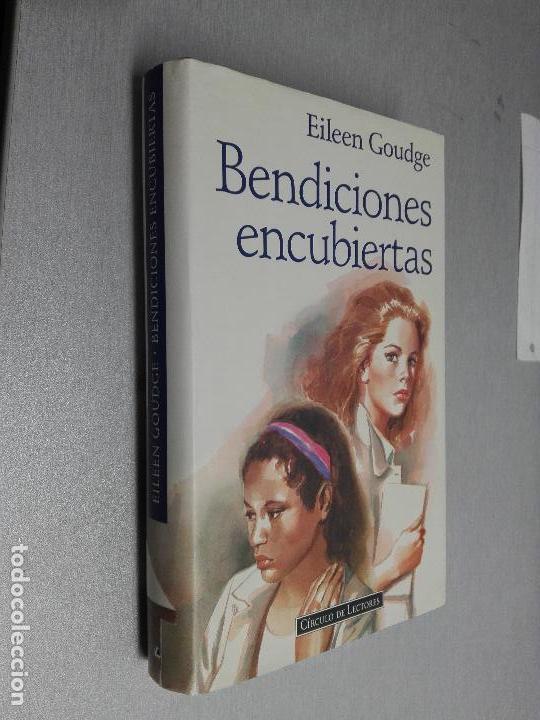 Libros de segunda mano: BENDICIONES ENCUBIERTAS / EILEEN GOUDGE / C&Iacute;RCULO DE LECTORES - Foto 1