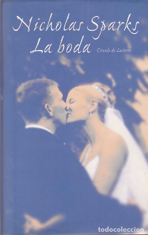 Libros de segunda mano: NICHOLAS SPARKS - LA BODA - CIRCULO LECTORES 2004 - Foto 1
