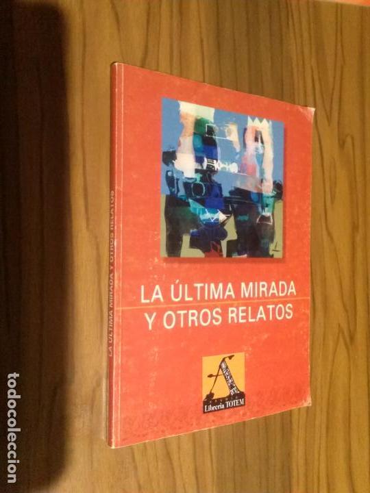 Second hand books: LA ULTIMA MIRADA Y OTROS RELATOS. VARIOS AUTORES. R&Uacute;STICA. BUEN ESTADO. RARO