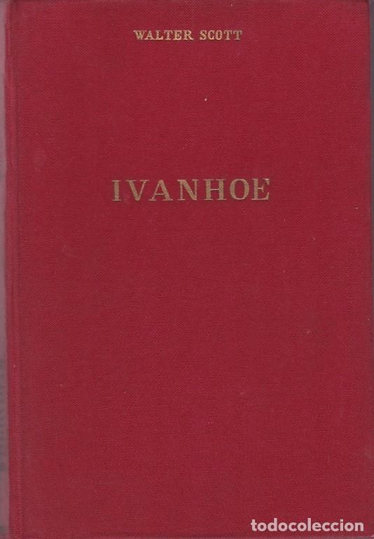 Libros de segunda mano: WALTER SCOTT - IVANHOE - EDICIONES ALONSO 1967 - Foto 1
