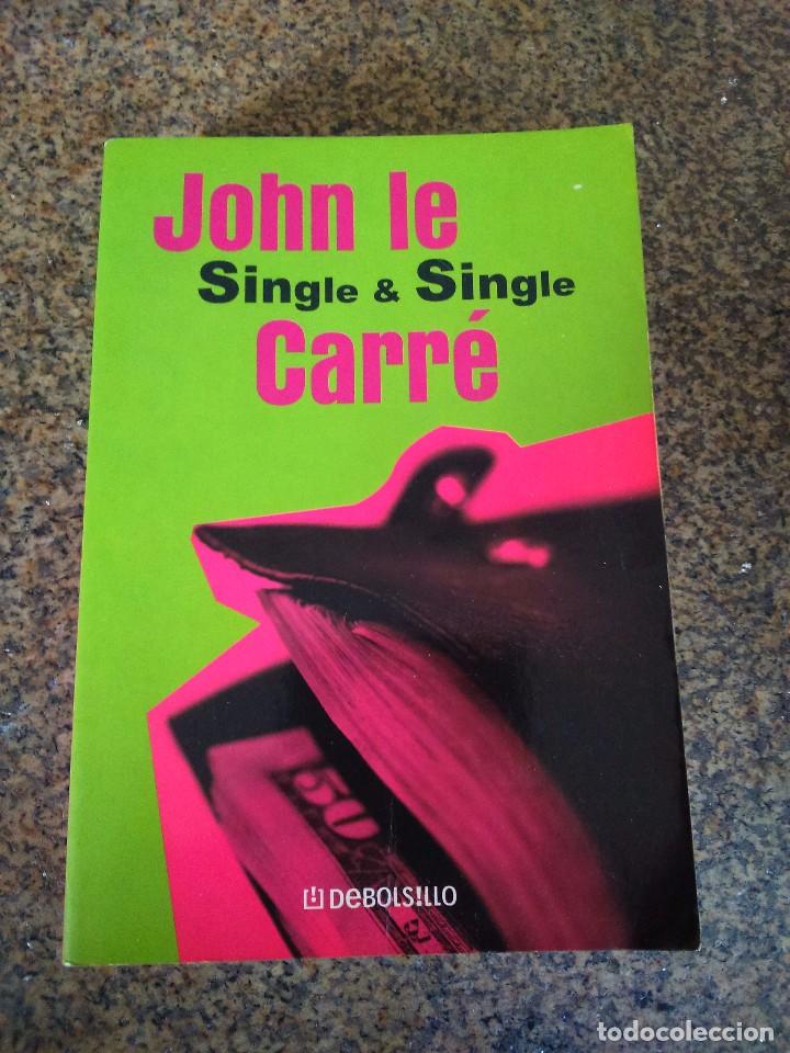 Libros de segunda mano: SINGLE & SINGLE -- JOHN LE CARRE -- DEBOLSILLO - 2001 -- - Foto 1