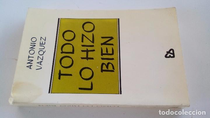 Libri di seconda mano: TODO LO HIZO BIEN-VAZQUEZ, - Antonio-EDITORIAL DOSSAT-1988