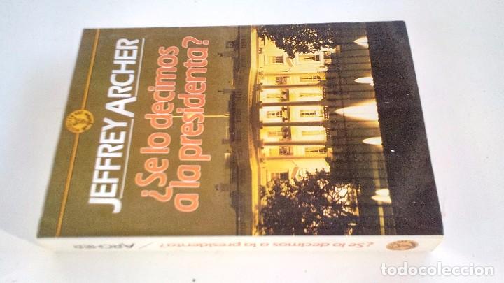 Libri di seconda mano: &iquest; SE LO DECIMOS A LA PRESIDENTA ? -Jeffrey Archer-GRIJALBO 1988