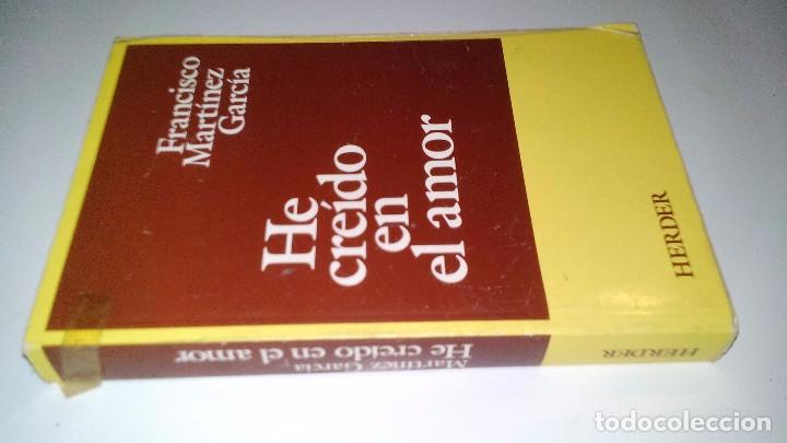 Libri di seconda mano: HE CRE&Iacute;DO EN EL AMOR-Francisco Mart&iacute;nez Garc&iacute;a-HERDER 1989