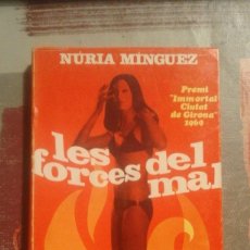 Libros de segunda mano: LES FORCES DEL MAL - NÚRIA MÍNGUEZ - PREMI IMMORTAL CIUTAT DE GIRONA 1969
