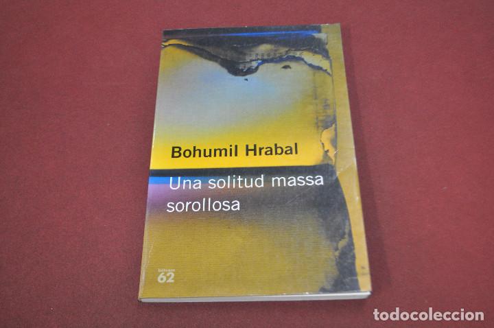 Libros de segunda mano: UIna solitud massa sorollosa - Bohumil Hrabal - Edicions 62 - NOB