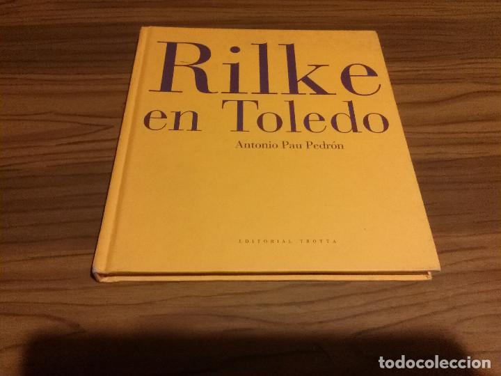 Libros de segunda mano: RILKE EN TOLEDO. ANTONIO PAU PEDR&Oacute;N. TROTTA. TAPA DURA. BUEN ESTADO. DIFICIL. E11 3