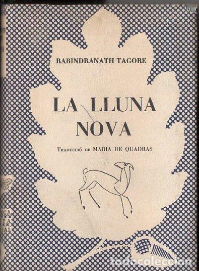 Libros de segunda mano: RABINDRANATH TAGORE : LA LLUNA NOVA (SELECTA, 1956) CATAL&Agrave; - Foto 1