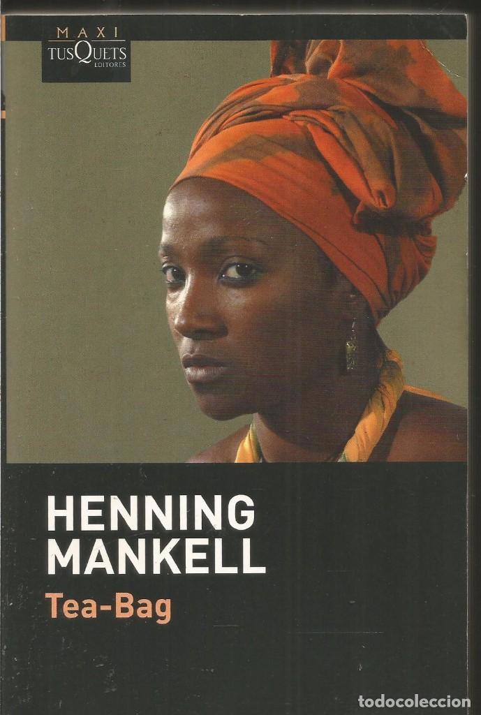 Libros de segunda mano: HENNING MANKELL. TEA-BAG. TUSQUETS - Foto 1