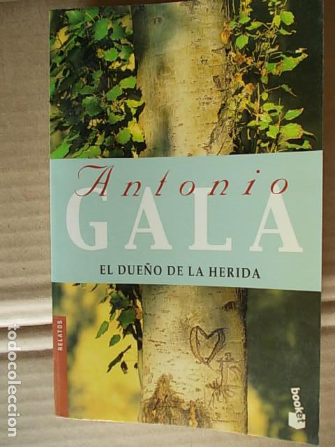 Libros de segunda mano: Antonio Gala  El due&ntilde;o de la herida - Foto 1