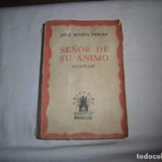 Libros de segunda mano: SEÑOR DE SU ANIMO.JOSE MARIA PEMAN.COLECCION PRINCIPE 1943