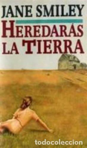 Libros de segunda mano: HEREDARAS LA TIERRA &ndash; JANE SMILEY - Foto 1