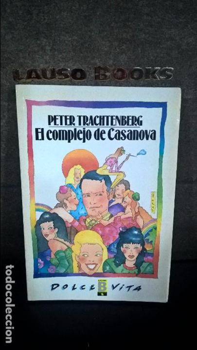 Libros de segunda mano: EL COMPLEJO DE CASANOVA. PETER TRACHTENBERG. - Foto 1
