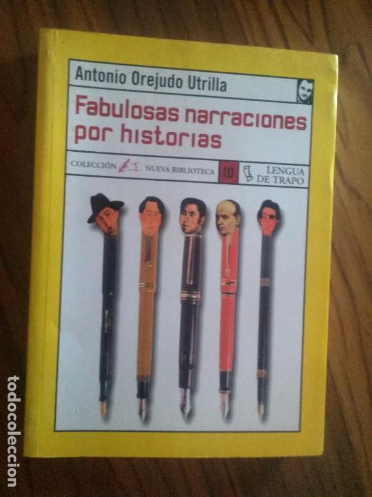 Libros de segunda mano: FABULOSAS NARRACIONES POR HISTORIAS. ANTONIO OREJUDO. LENGUA DE TRAPO. BUEN ESTADO. e3 2