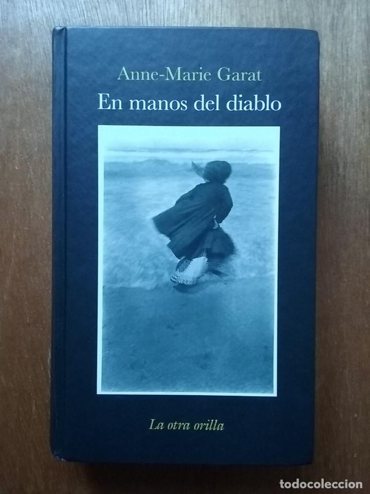 Gebrauchte B&uuml;cher: EN MANOS DEL DIABLO, ANNE MARIE GARAT, LA OTRA ORILLA, 2008