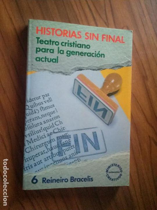 Libri di seconda mano: HISTORIAS SIN FINAL. REINEIRO BRACELIS. TEATRO CRISTIANO PARA LA GENERACI&Oacute;N ACTUAL. e6 1
